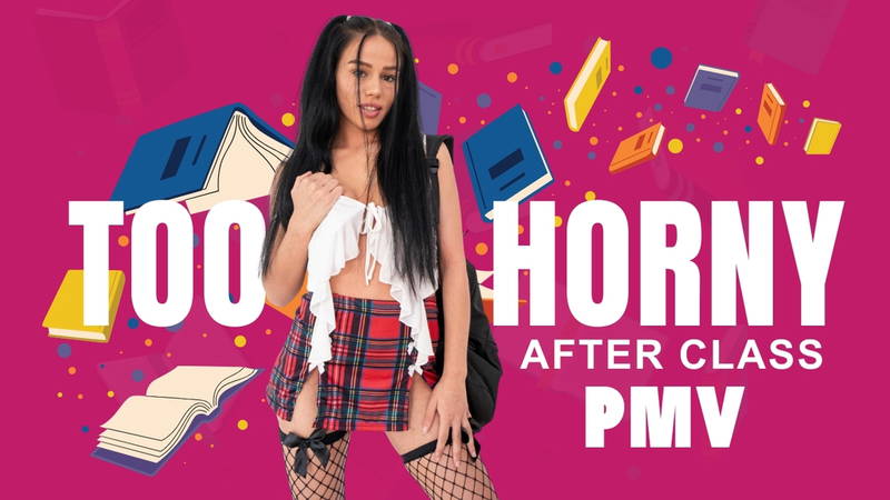 After Class: Too Horny - VR porn video by Prime VR
