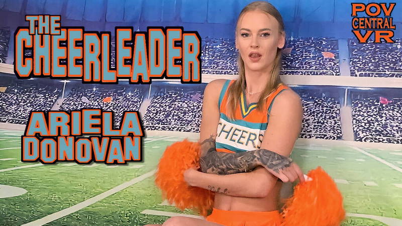 Ariela Donovan: The Cheerleader - VR porn video by POVcentralVR