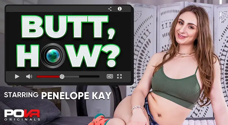 Butt, How? - VR porn video by POVR Originals