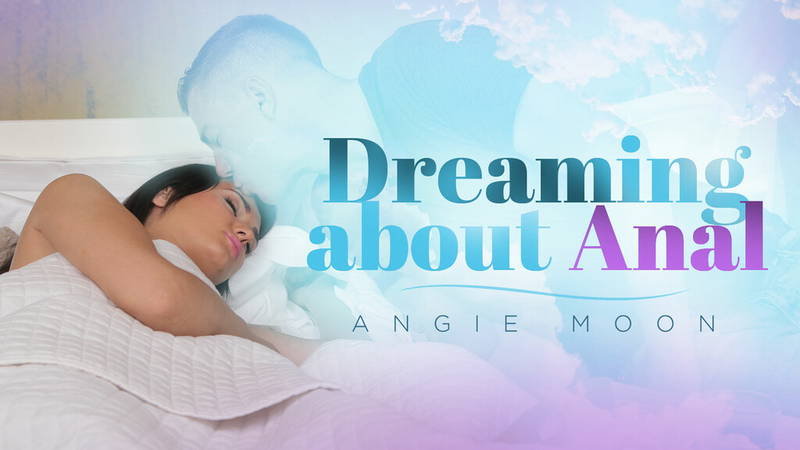 Dreaming About Anal - VR porn video by Reality Lovers