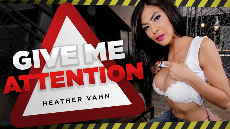 Give Me Attention - VR Porn Video