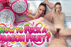 How to Fuck a Dragon Fruit? - VR Porn Video