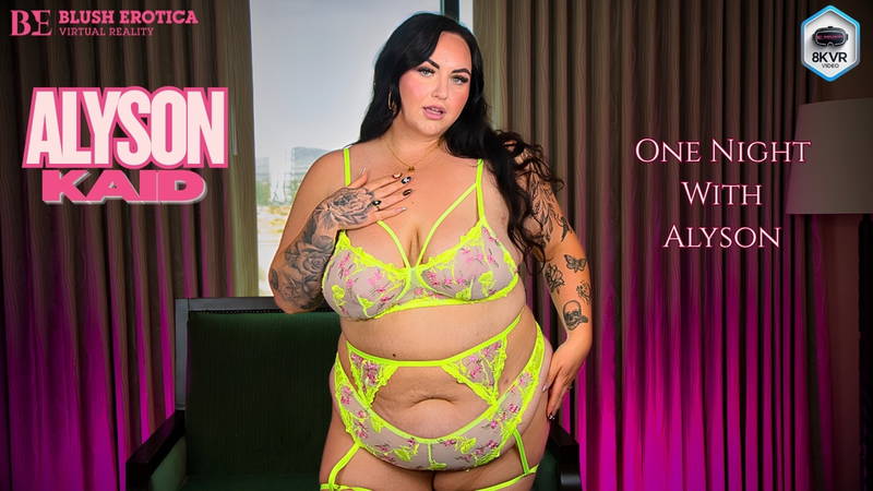 Lady Kaid - One Night With Alyson - VR porn video by BlushErotica VR