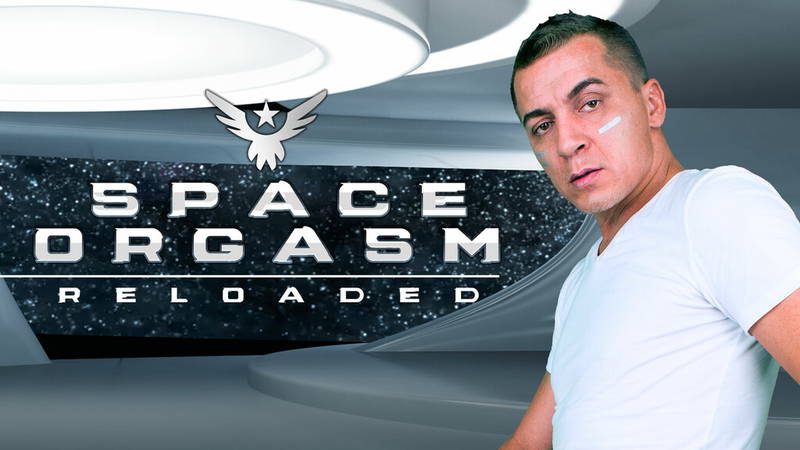 Space Orgasm: Reloaded - VR porn video by Reality Lovers