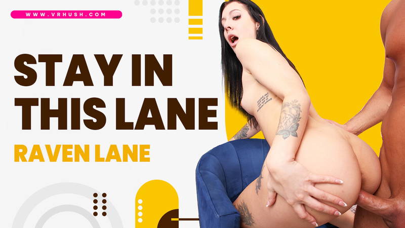 Stay In This Lane - VR porn video by VRHush