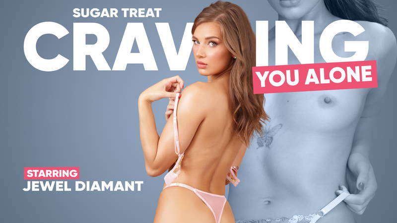 Sugar Treat: Craving You Alone Jewel Diamant - VR porn video by VRSpy