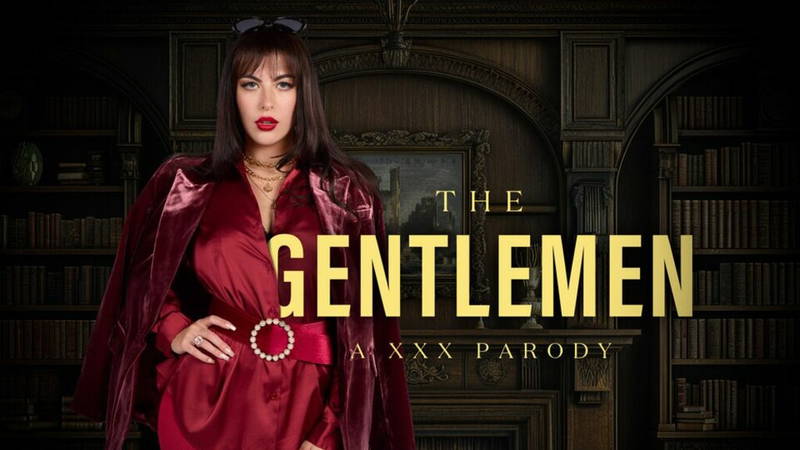 The Gentlemen A XXX Parody - VR porn video by VRCosplayX