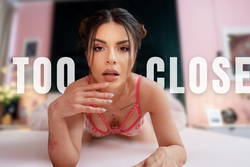 Too Close: Five More Minutes - VR Porn Video